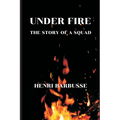 Under Fire: The Story of a Squad