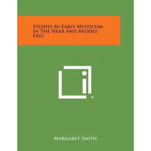 Studies in Early Mysticism in the Near and Middle East