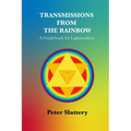 Transmissions from the Rainbow: A Guidebook for Lightworkers