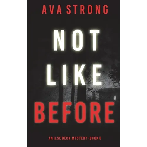 Not Like Before (An Ilse Beck FBI Suspense Thriller-Book 6)