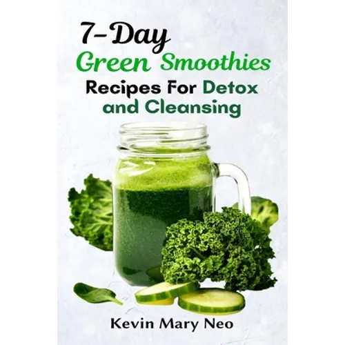 7-Day Green Smoothie Recipes for Detox and Cleansing