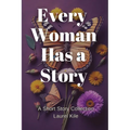 Every Woman Has A Story