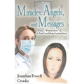 Miracles, Angels, and Messages: "Patient Zero" A True Covid Delta Variant Story
