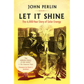 Let It Shine: The 6,000-Year Story of Solar Energy