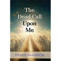 The Dead Call Upon Me
