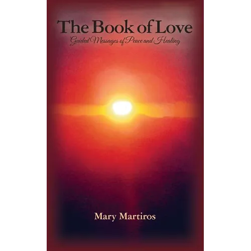 The Book of Love: Guided Messages of Peace and Healing