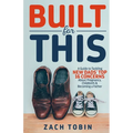 Built for This: A Guide to Tackling New Dads' Top 16 Concerns About Pregnancy, Childbirth & Becoming a Father