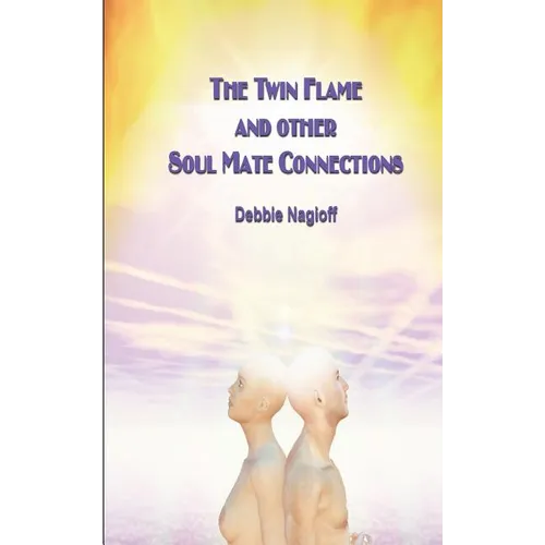 The Twin Flame and Other Soul Mate Connections (handy size)