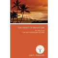 The Heart of Mysticism: Volume IV - The 1957 Infinite Way Letters