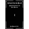 Categorizing the Occult: Magickal Traditions and their Meaning