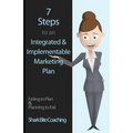 7 Steps to an Integrated & Implementable Marketing Plan