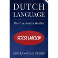 Dutch Language Mini Vocabulary Builder: Stress Labeled!