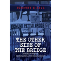 The Other Side of the Bridge: A Story of Racism, Redemption, and Reconciliation