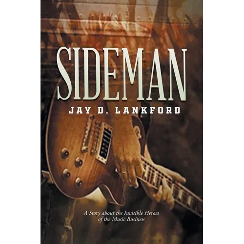 Sideman: A Story about the Invisible Heroes of the Music Business