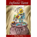 The Infinite Tarot: The Essential Guide for Connecting to the All-Knowing Source