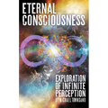 Eternal Consciousness: Exploration of Infinite Perception