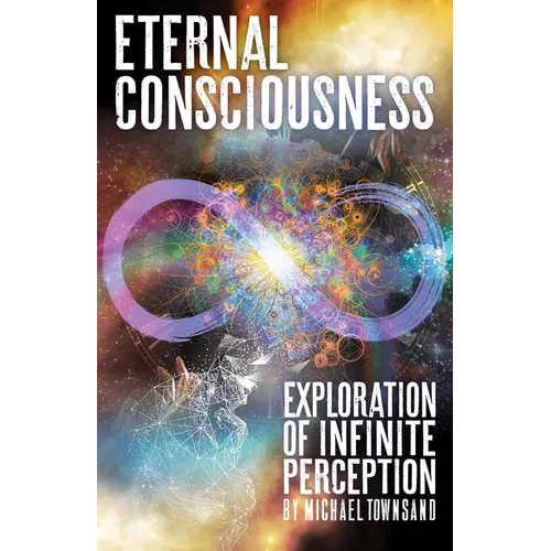 Eternal Consciousness: Exploration of Infinite Perception