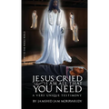 Jesus Cried: Two Invisible Super Powers