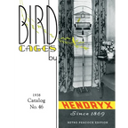 Bird Cages by Hendryx (Retro Peacock Edition, 1938): 1938 Catalog No. 46 - Paperback