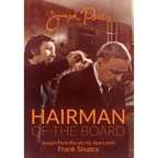 Hairman of the Board: Joseph Paris Recalls his Years with Frank Sinatra - Hardcover