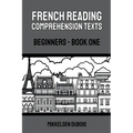 French Reading Comprehension Texts: Beginners - Book One