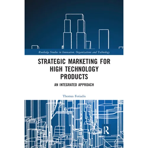 Strategic Marketing for High Technology Products: An Integrated Approach