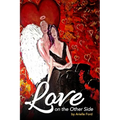Love On The Other Side: Heavenly Help for Love and Life