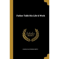 Father Tabb His Life & Work