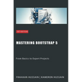 Mastering Bootstrap 5: From Basics to Expert Projects