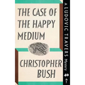 The Case of the Happy Medium: A Ludovic Travers Mystery