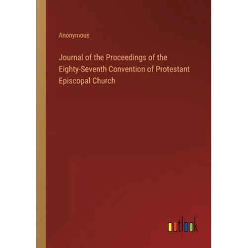 Journal of the Proceedings of the Eighty-Seventh Convention of Protestant Episcopal Church