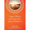 Yoga Chikitsa and Ayurveda Twins of Wellness: Twins of Wellness