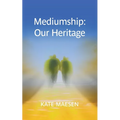 Mediumship: Our Heritage