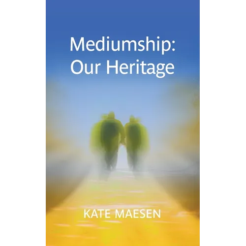 Mediumship: Our Heritage