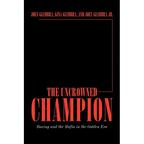 The Uncrowned Champion: Boxing and the Mafia in the Golden Era - Paperback