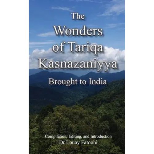 The Wonders of Tariqa Kasnazaniyya Brought to India