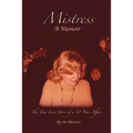 Mistress: The True Love Story of a 30 Year Affair
