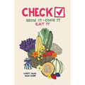 Check! Grow It - Cook It - Eat It
