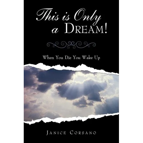 This Is Only a Dream!: When You Die You Wake Up