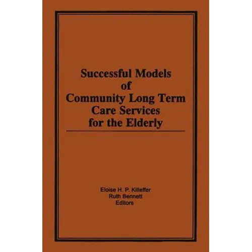 Successful Models of Community Long Term Care Services for the Elderly