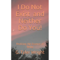 I Do Not Exist and Neither Do You!: Realizing the Essence of Being