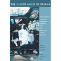 The Silicon Valley of Dreams: Environmental Injustice, Immigrant Workers, and the High-Tech Global Economy