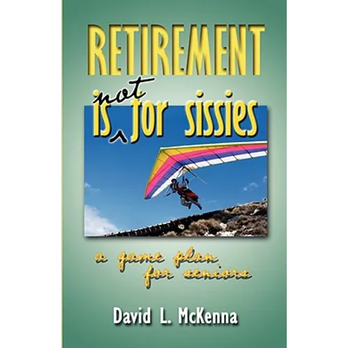 Retirement Is Not for Sissies