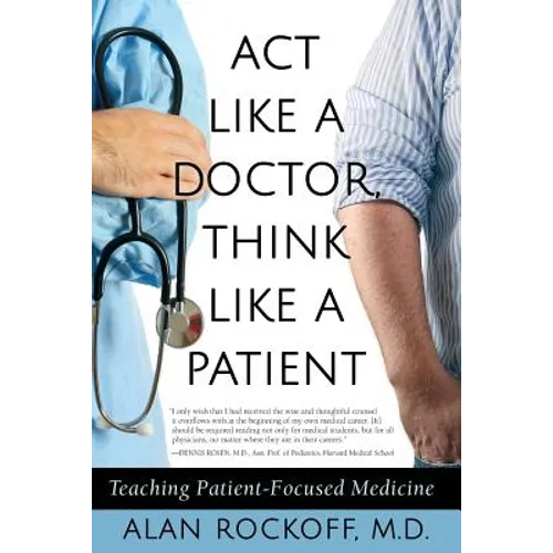 Act Like a Doctor, Think Like a Patient: Teaching Patient-Focused Medicine