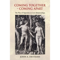 Coming Together - Coming Apart: The Play of Opposites in Love Relationships