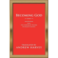 Becoming God: 108 Epigrams from the Cherubinic Pilgrim by Angelus Silesius