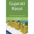 Gujarati Rasoi: A Delicious Journey to the Gujarati Kitchen