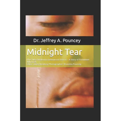 Midnight Tear: (The Tulsa Oklahoma Greenwood District - A Story of Forbidden Affluence)