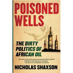 Poisoned Wells: The Dirty Politics of African Oil - Paperback