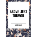 Above Life's Turmoil